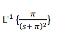 TU
(s+ π)²
L-¹.
¹{=