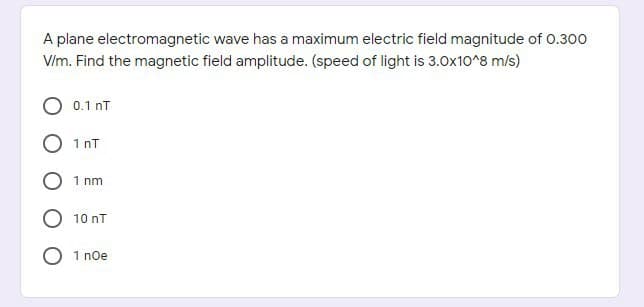 m. Find the magnetic field amplitude. (speed of light is 3.0x10^8
