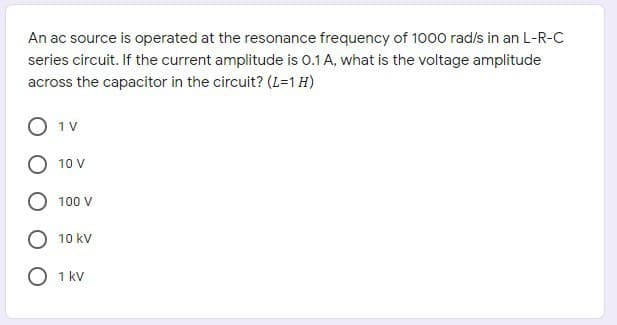 amplitude is 0.1 A, What Is
itor in the circuit? (L=1 H)
