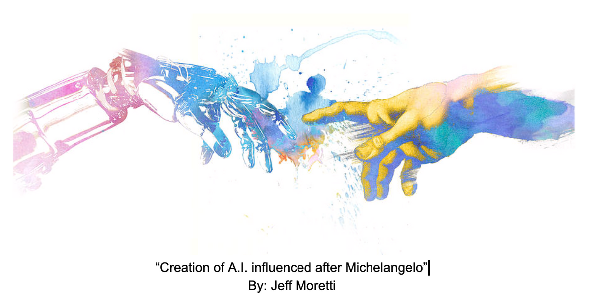 "Creation of A.I. influenced after Michelangelo"|
By: Jeff Moretti
