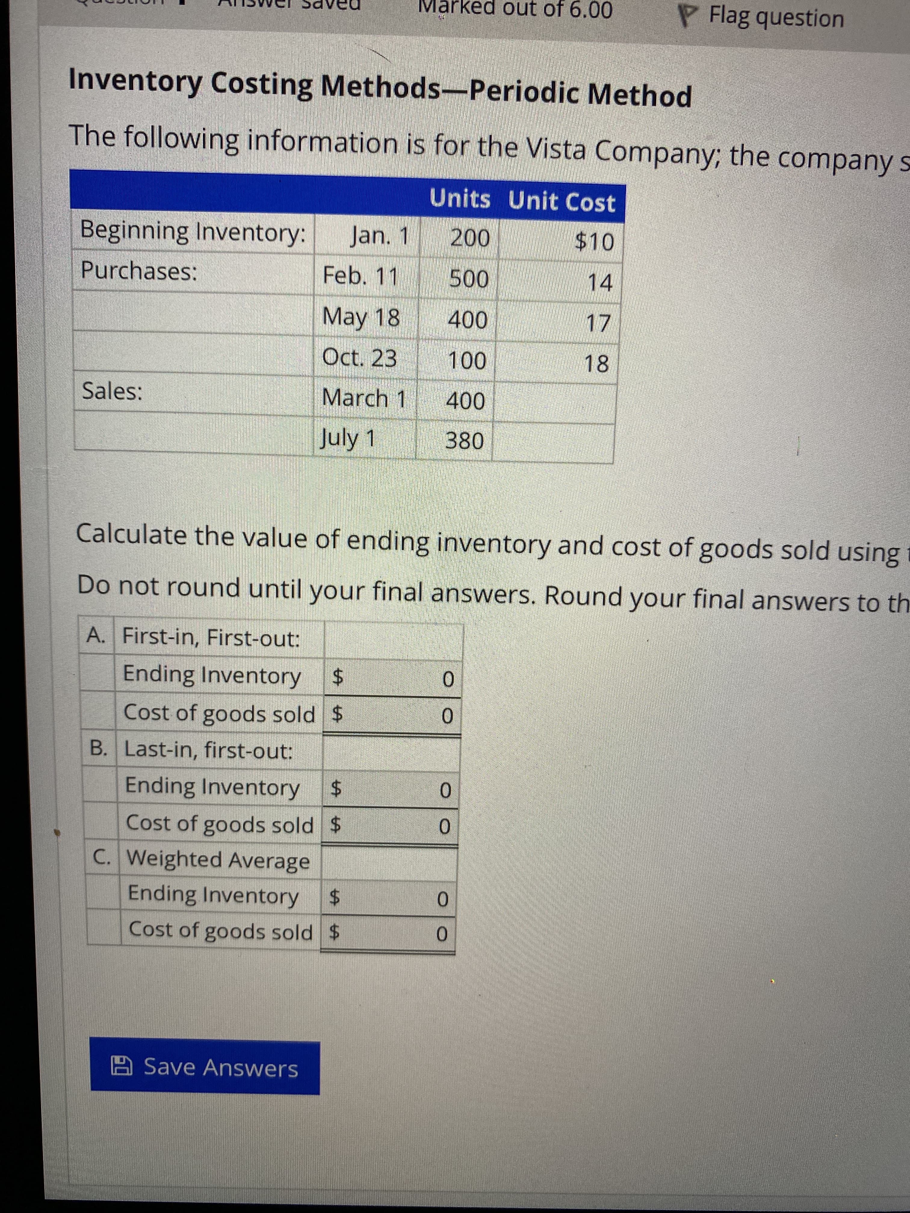 Calculate the value of ending inventory and cost of goods sold
