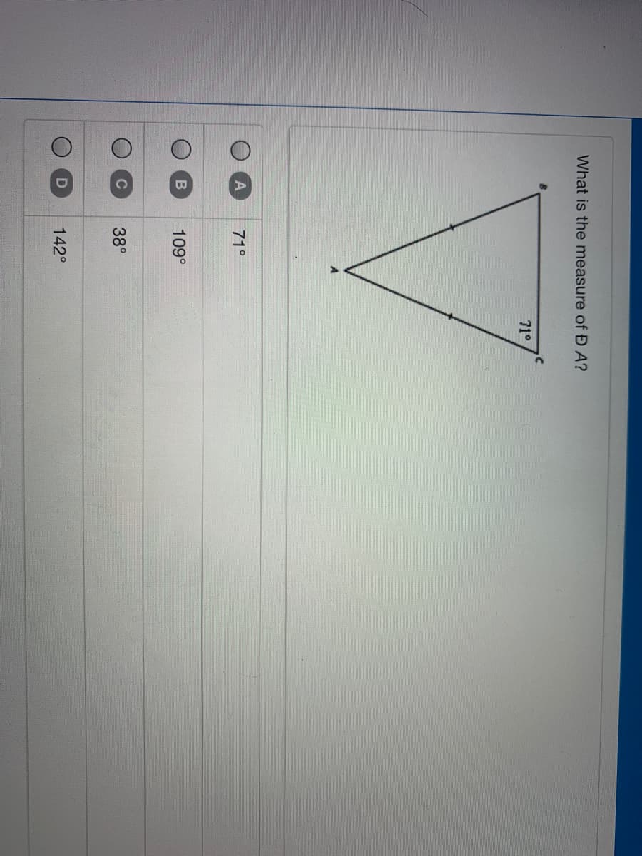 What is the measure of Đ A?
71°
71°
109°
38°
142°
