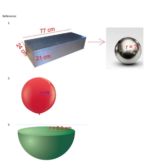 Reference:
1.
77 cm
r= ?
21 cm
2.
r= 7 ft
3.
r= 8.3 em
24 cm
