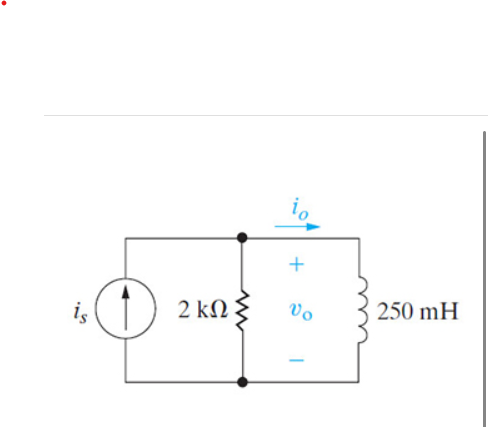 is
2 ΚΩ
+
θα
250 mH