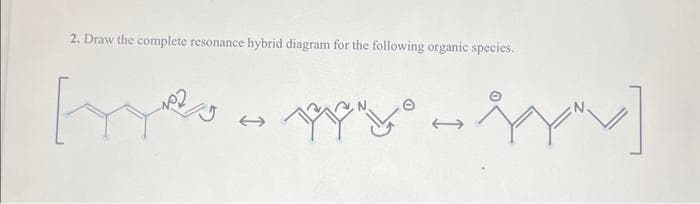 2. Draw the complete resonance hybrid diagram for the following organic species.
G
me o
بع
۳۴۶۰۰ ۷۷]