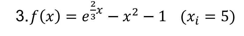 2
3.f (x) = es* – x² – 1 (x = 5)
ез
||
