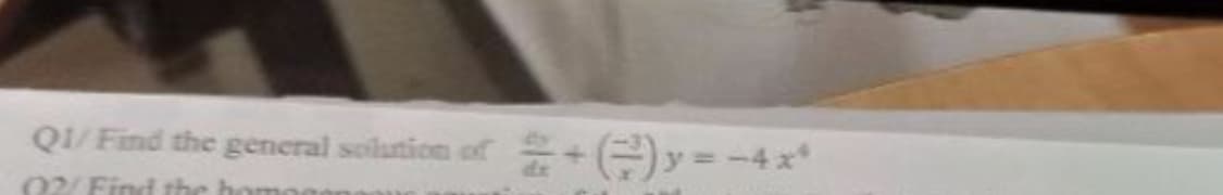 QI/Find the general solution of
*-y = -4x
02/Find the h
