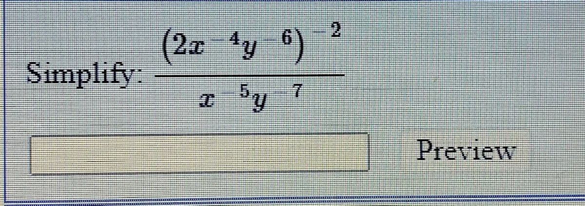 21
(2a4y 6)
9.
Simplify:
7.
Preview
