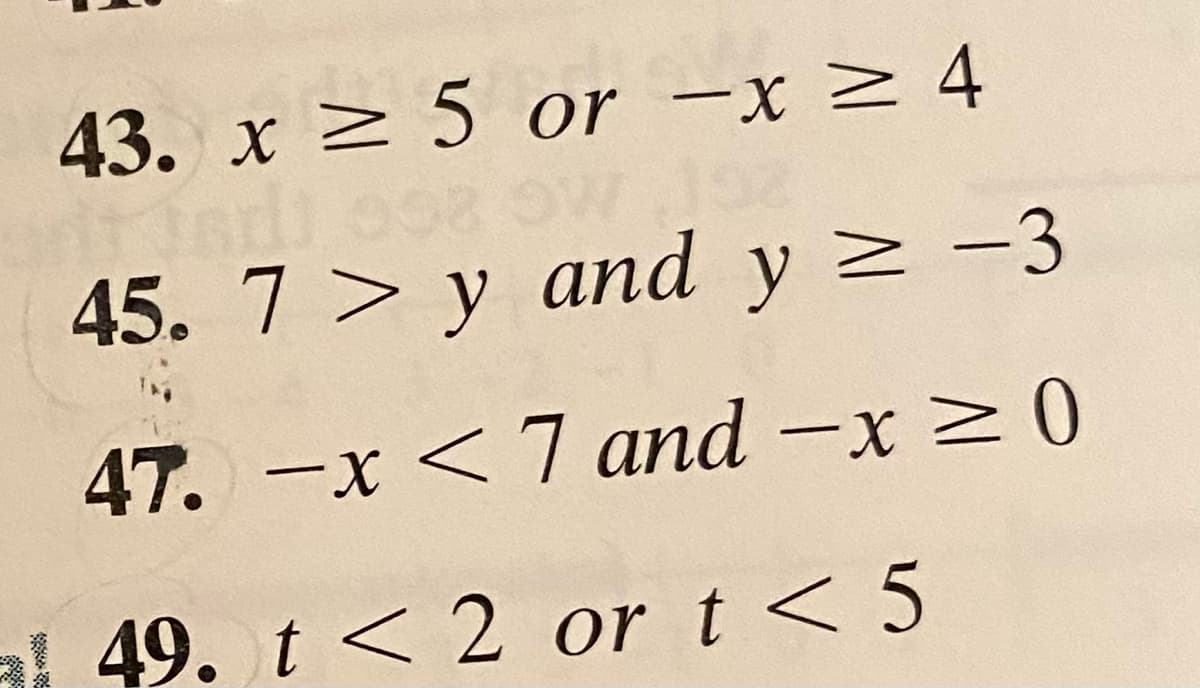 43. x ≥ 5 or -x ≥ 4
OW
z
45. 7 > y and y ≥ −3
47. x < 7 and -x ≥ 0
al 49. t < 2 or t < 5
-