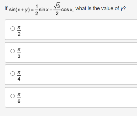 If sin(x + y) = -sin x +
= sinx
2
OT
2
K|M
3
04
6
-cos x, what is the value of y?
2