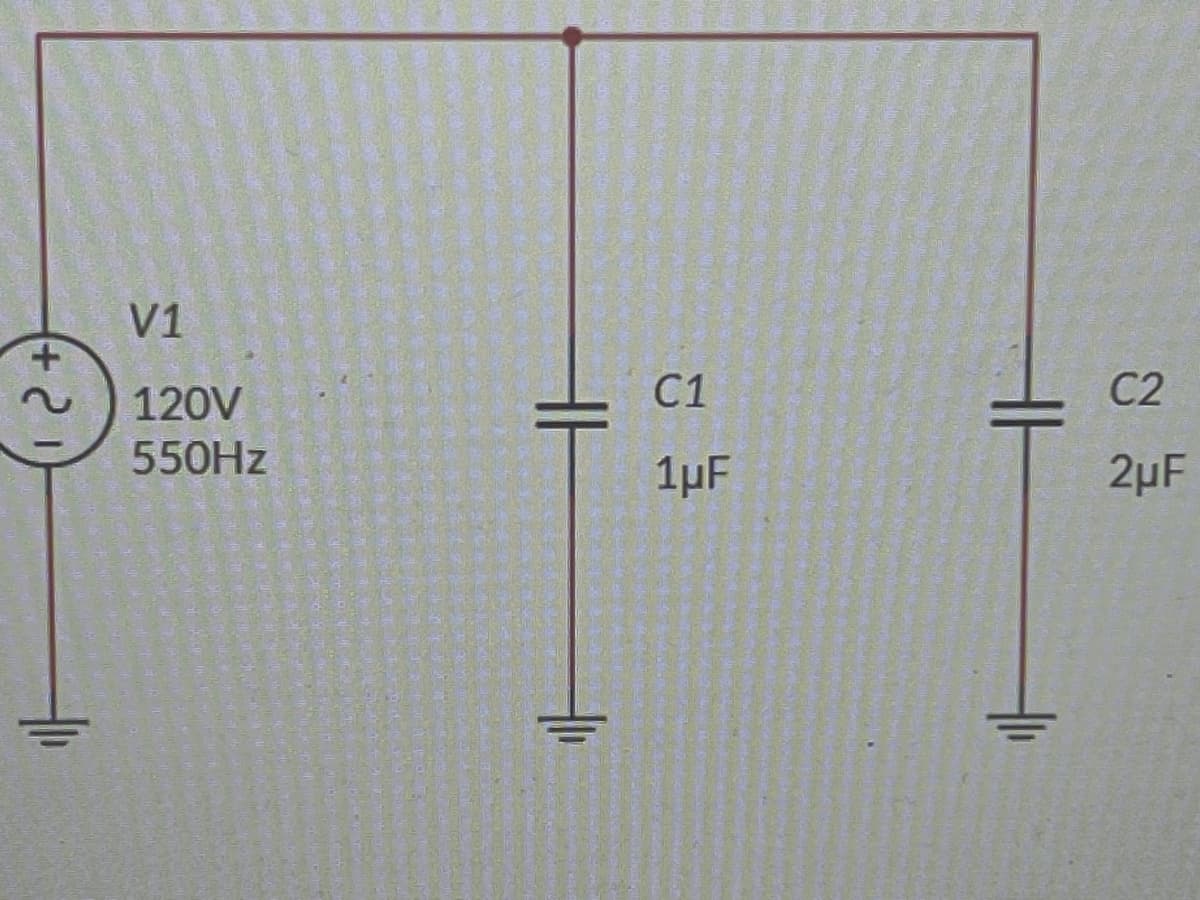 V1
120V
550Hz
=
ㅔㅔ
C1
1μF
C2
2µF