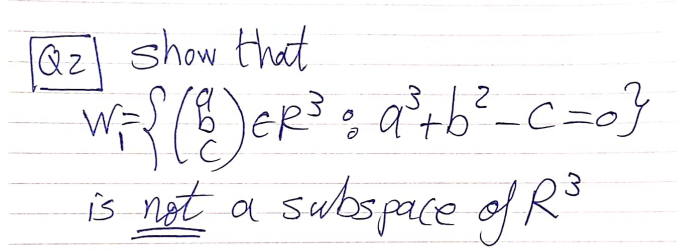 Qz\ show that
| 2
is not a subspace of R
