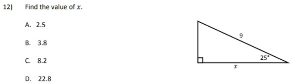 12)
Find the value of x.
А. 2.5
В. 3.8
25
С. 8.2
D.
22.8
