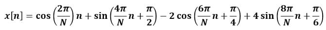 n+ sin
N
(8TT
+ 4 sin
N
x[n] = cos
n +
N
2 cos
n+
N
4.
n+
6.
