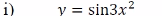 i)
y = sin3x?
