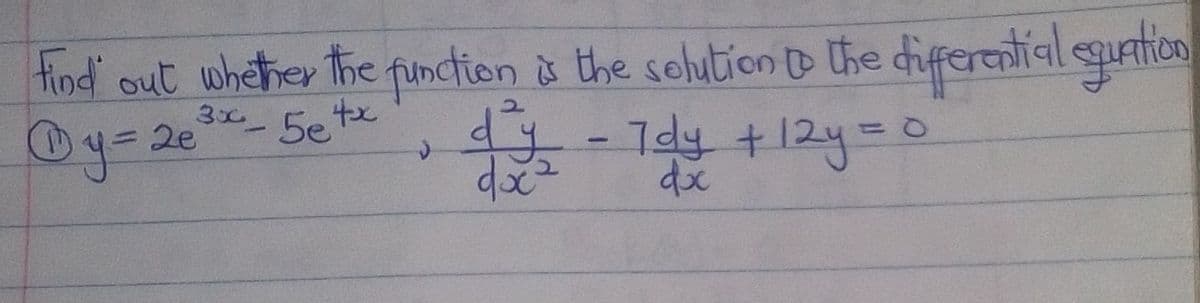 find out wheter the function à the solution D the diferential gurtion
Oy-2e
3x 5etx
2.
