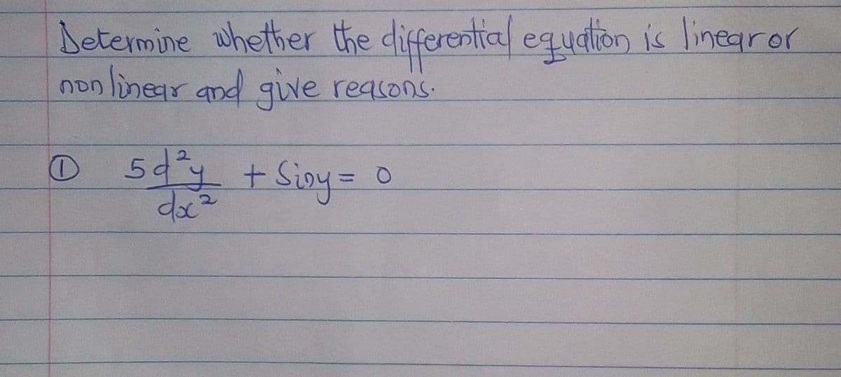 Determine whether the differential equation is linegror
non linegr and give regsons.
© 5¢y +Sioy= 0
%3D
