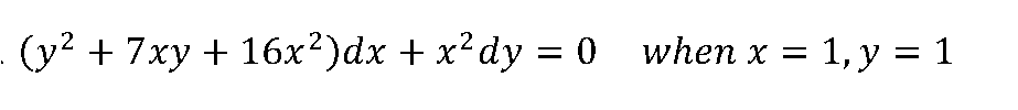 (у? + 7ху + 16х?)ӑx + x?dу %3 0 when x %3D 1,у %3D 1
