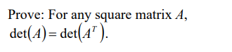 Prove: For any square matrix A,
det(A) = det(4¹).