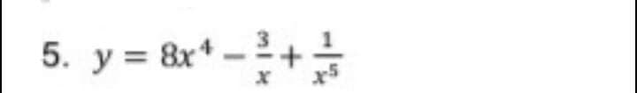 5. y = &r* -+
x5
