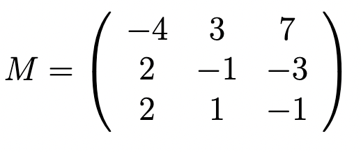 M
=
-4
3
2 -1
2
1
7
-3
−1