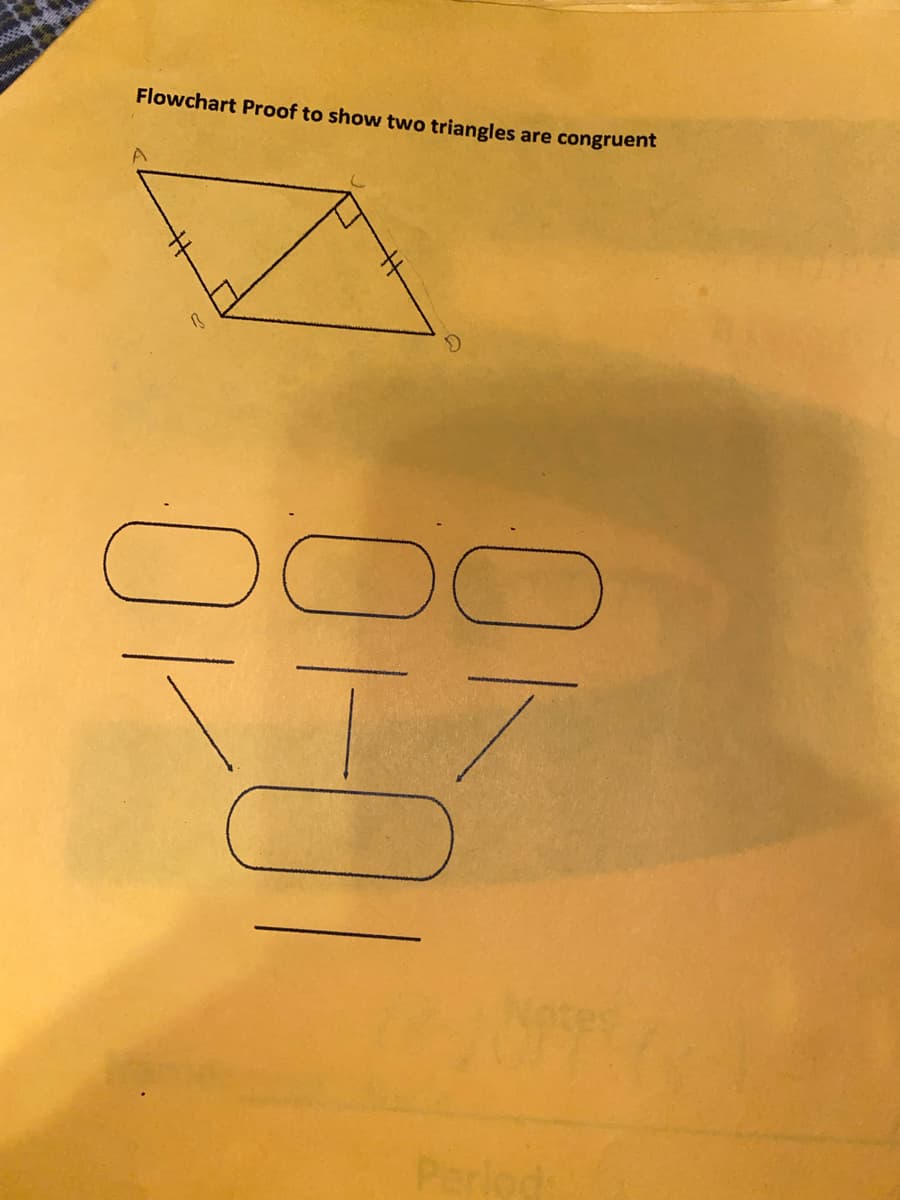 Flowchart Proof to show two triangles are congruent
3
07
01-01
DOO
Per