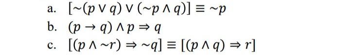 [~(p v q) v (~p q)] = ~p
b. (p → q) ^ p = q
[(p ^ ~r) = ~q] = [(p^ q) = r]
а.
с.
