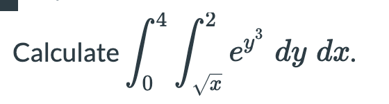 Calculate
dy dx.
x,
