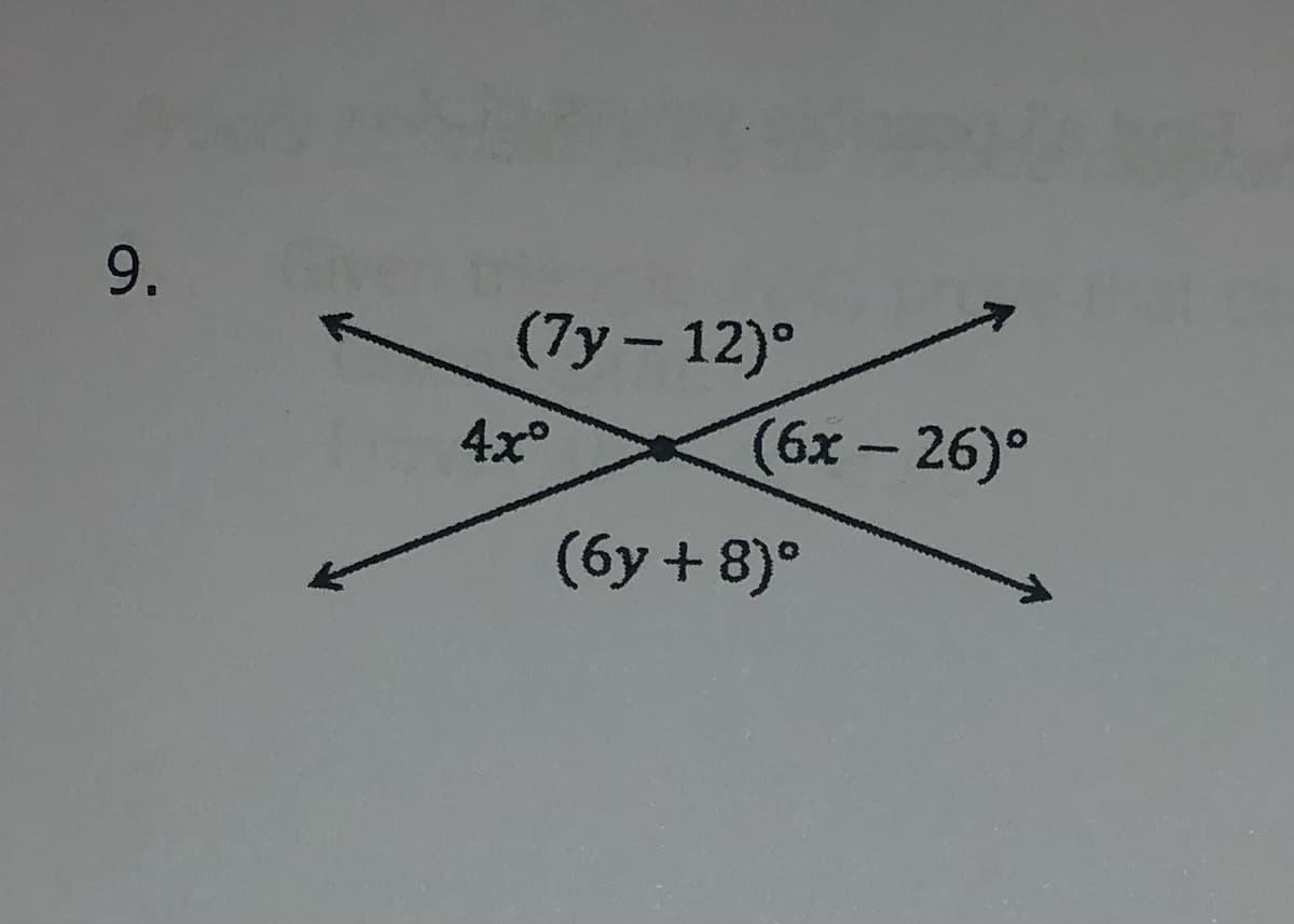 9.
(7y – 12)°
4x°
(6x- 26)°
(6y + 8)°
