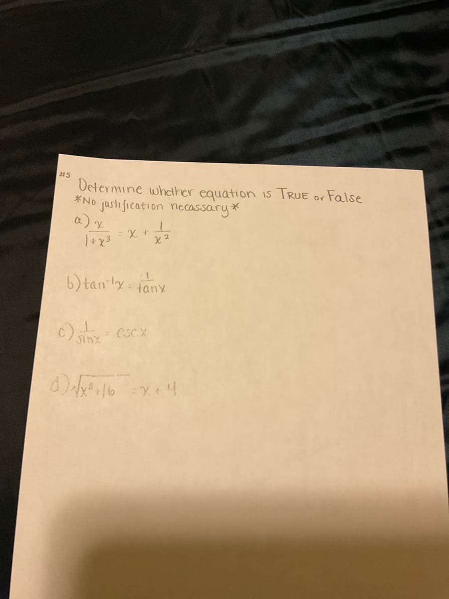 #5
Determine whcther equation is TRUE or False
*No justification necassary*
a)y
1+x3
6) tan ly=
fany
