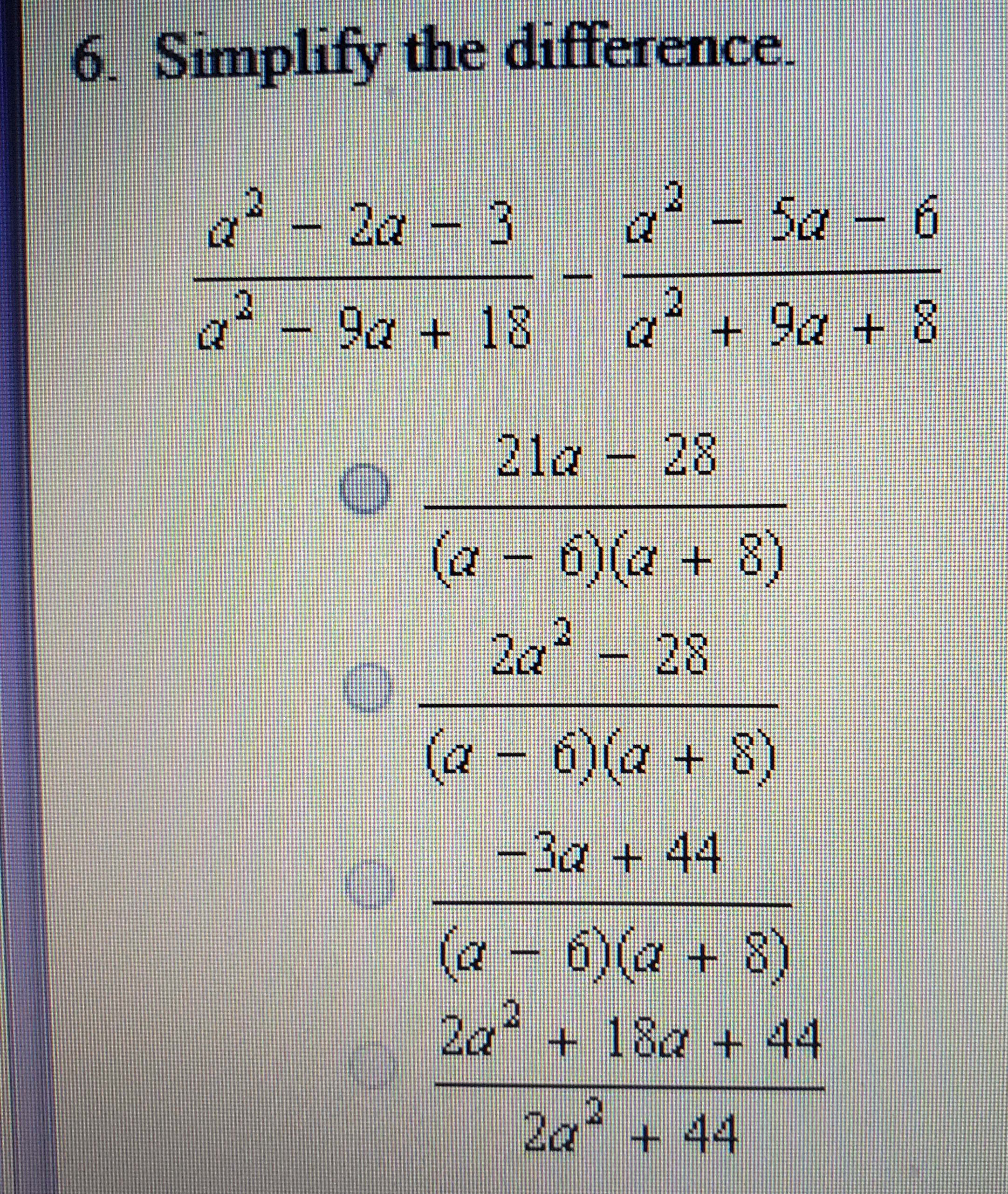 a²- 2a - 3
-Sa
Sa - 6
-9a + 18
a²
+ 9a + 8
1.
