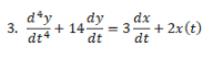 d*y
dt*
dy
dx
-
3 + 2x(t)
+ 14
dt
dt
3.
