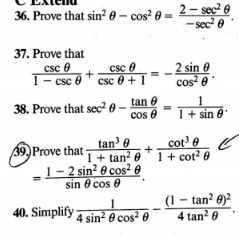 tan' e
+
cot e
1+ cot? 0
39,Prove that
1+ tan? 0
1- 2 sin? 0 cos? e
sin 8 cos 0
