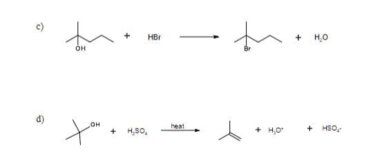 d)
t
НО
OH
+
+
H₂SO
HBr
heat
+ НО
+
Н.О
.'OSH +
+