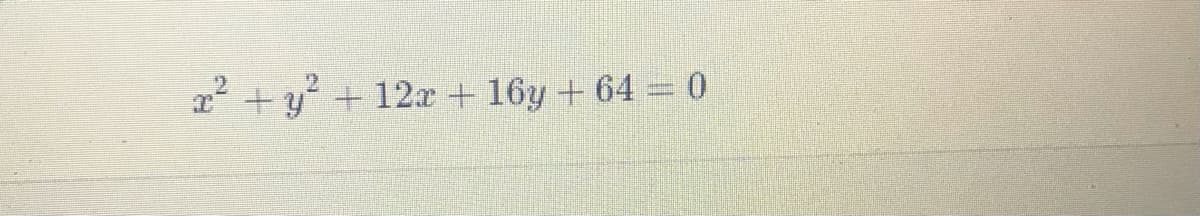 2² + y + 12r + 16y + 64 = 0
