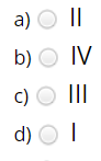 a) O |I
b) O IV
O III
d) O
