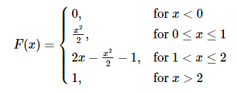 F(x) =
0,
227,
29
2x
1,
for x < 0
for 0 < x < 1
-1, for 1 < x≤ 2
for x > 2