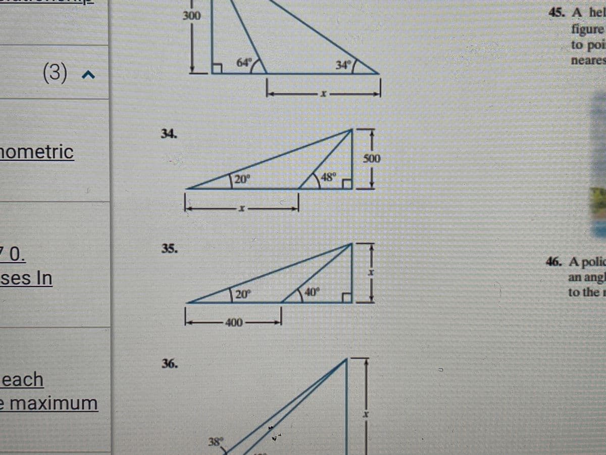 300
45. A hel
figure
to poi
64
34
neares
(3) ^
34.
hometric
500
20°
48°
35.
70.
ses In
46. Apolic
an ang
to the r
20
40°
400-
36.
each
e maximum
38
