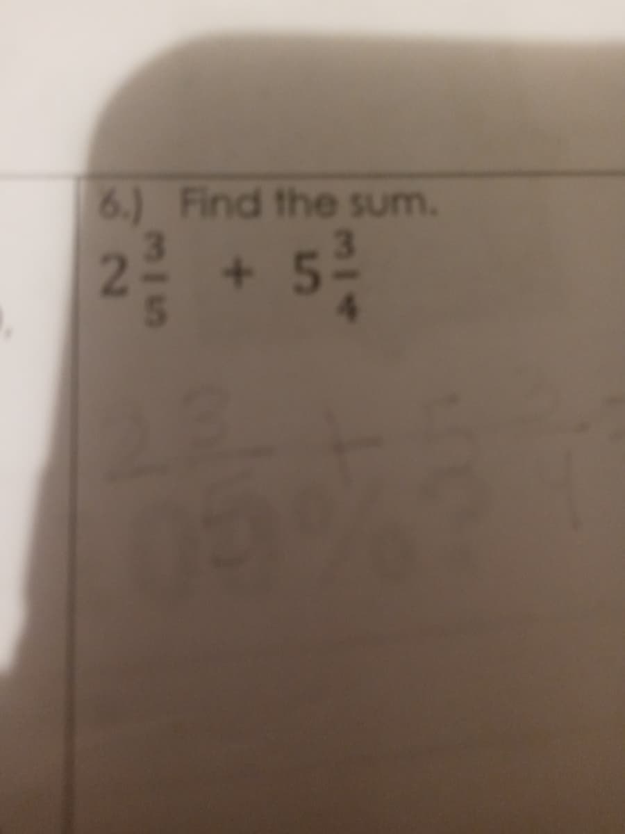 6.) Find the sum.
+ 5
315
52
