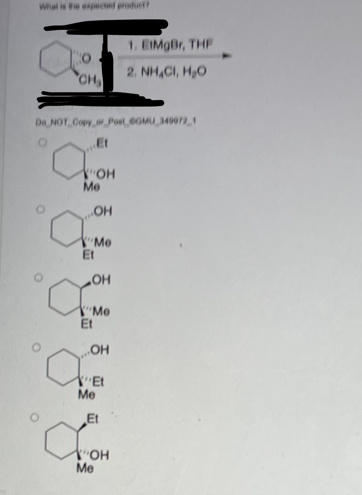 O
O
CH₂
Do NOT Copy of Post GMU 340972_1
Et
O
XOH
Me
OH
a
Me
Et
OH
Co
Me
Et
a
OH
Et
Me
Et
OH
1. ElMgBr, THP
E NHẠC HO
Me