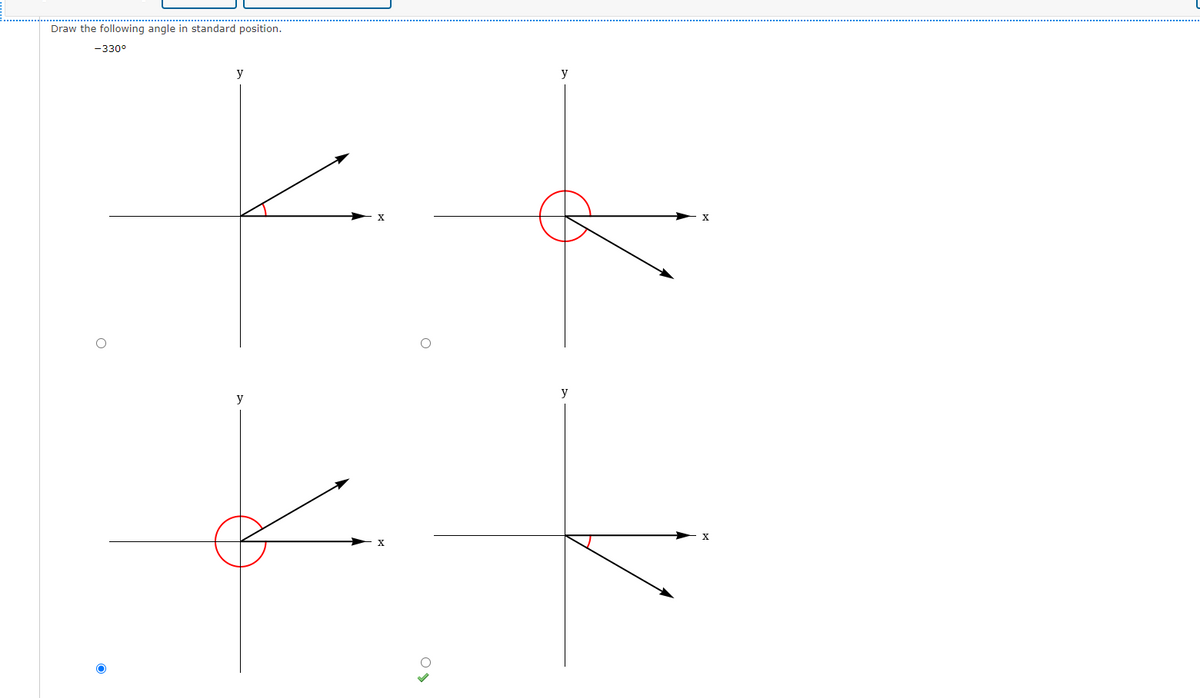Draw the following angle in standard position.
-330°
y
y
