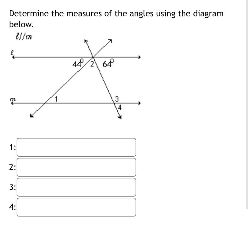 Determine the measures of the angles using the diagram
below.
{//m
44/264°
122
1:
2:
3:
4:
1
3
4