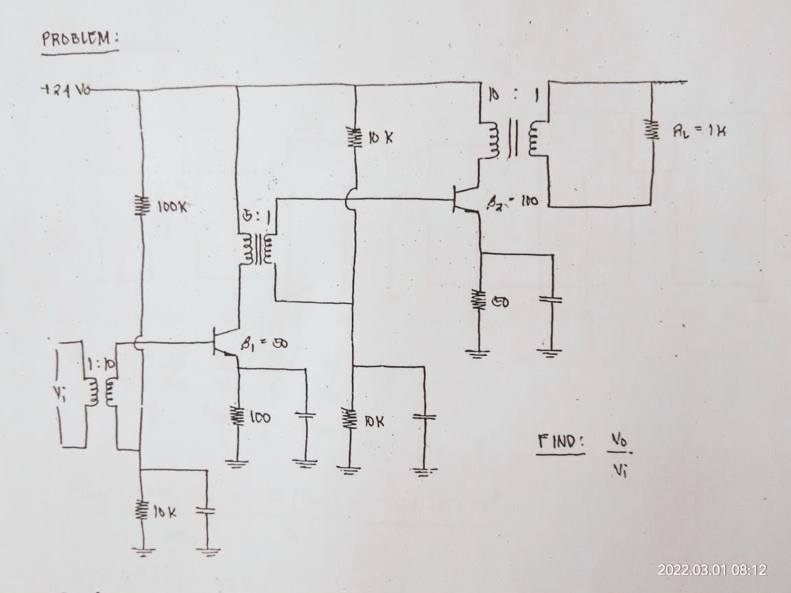 PROBLEM :
+24 Vo
10 K
AL = 1K
100K
1:10
100
DK
FIND :
Vi
1OK
2022.03.01 08:12
