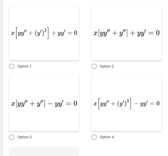 a y" + (/)*| + yy = 0
x[yy" + y'] + yy = 0
%3|
Option 1
Option 2
x[yy" + y"] – yy = 0
+
Option 3
Option 4
