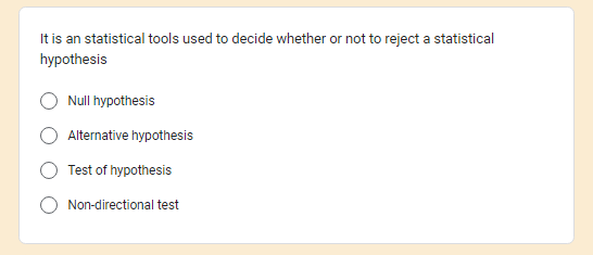 It is an statistical tools used to decide whether or not to reject a statistical
hypothesis
Null hypothesis
Alternative hypothesis
Test of hypothesis
Non-directional test