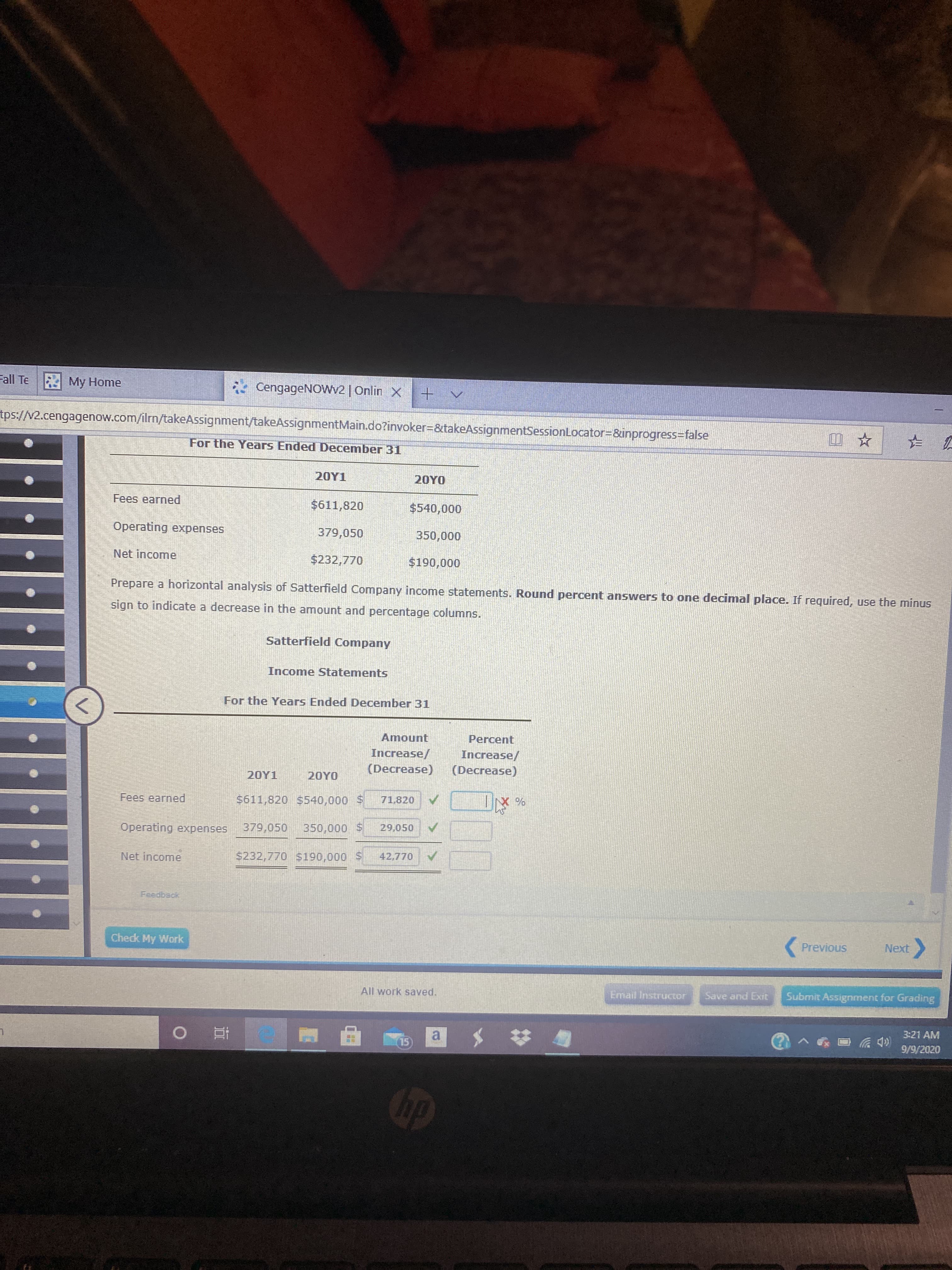 Satterfield Company
Income Statements
For the Years Ended December 31
Amount
Percent
Increase/
Increase/
(Decrease)
(Decrease)
20Υ1
20YO
Fees earned
$611,820 $540,000 $
71,820
Operating expenses
379,050
350,000 $
29,050
Net income
$232,770 $190,000 S
42,770
