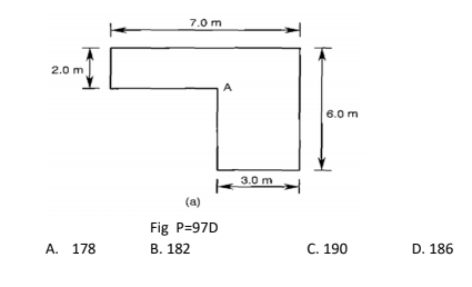 7.0 m
2.0 m
A
6.0 m
3.0 m
(a)
FiB
Fig P=97D
А. 178
В. 182
С. 190
D. 186
