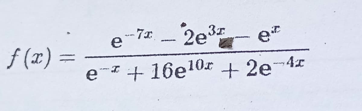 2e
-- 7x:
e
3r
f (x) =
e- + 16e10r + 2e-4x
