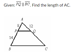 Given: Pe || BC. Find the length of AC.
A
8.
12
14
B
