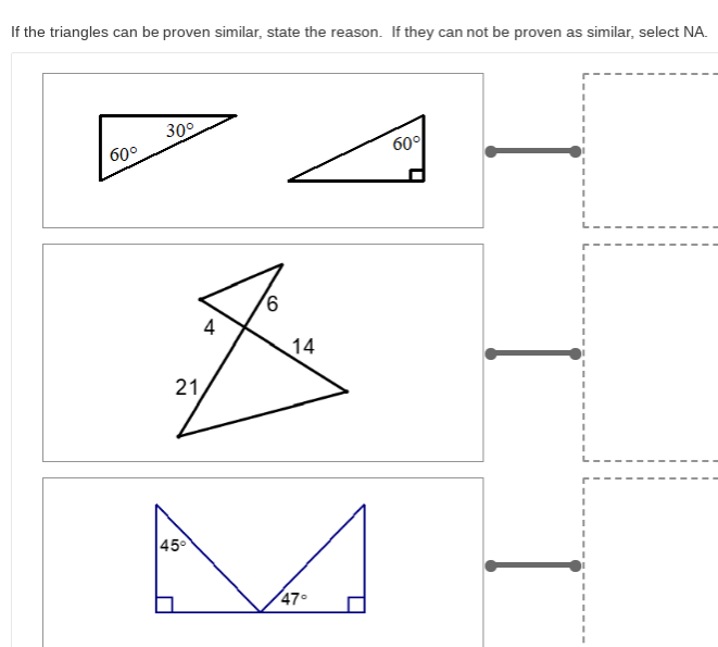 If the triangles can be proven similar, state the reason. If they can not be proven as similar, select NA.
30°
60°
60°
4
14
21,
45
47°
